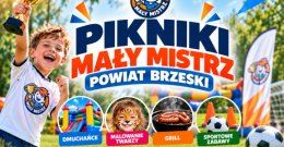 PIKNIKI „MAŁY MISTRZ” W POWIECIE BRZESKIM!